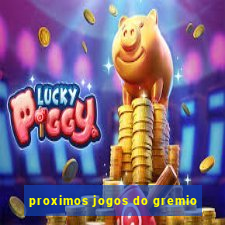 proximos jogos do gremio